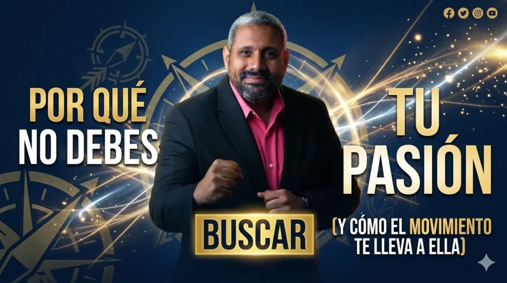 No busques tu pasión, créala: Guía para activar tu camino hoy